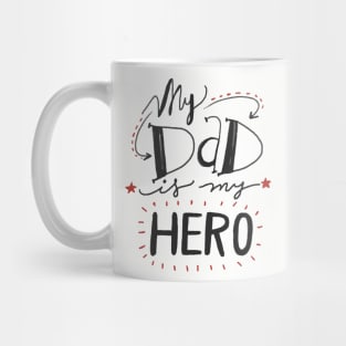 My Dad is my hero Mug